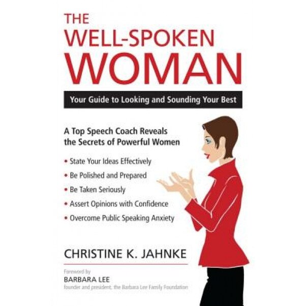 The Well-Spoken Woman: Your Guide to Looking and Sounding Your Best, Christine K. Jahnke (Author)