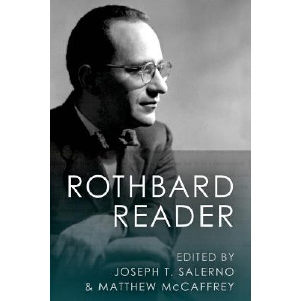 The Rothbard Reader - Murray N. Rothbard (Author)