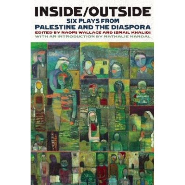 Inside/Outside: Six Plays from Palestine and the Diaspora, Ismail Khalidi (Editor)