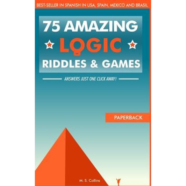 75 Amazing Logic Riddles and Games: Answers Just One Click Away!, M. S. Collins (Author)