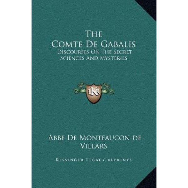The Comte de Gabalis: Discourses on the Secret Sciences and Mysteries, Abbe De Montfaucon De Villars (Author)