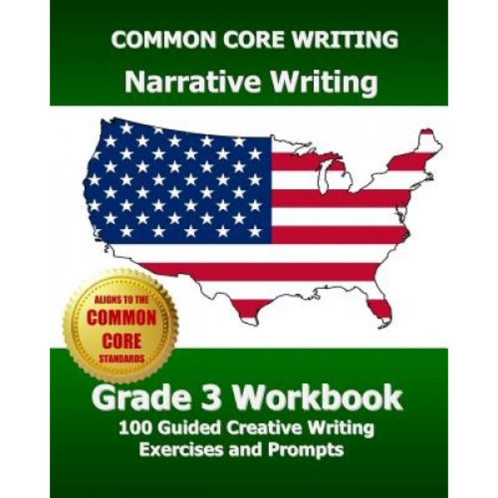 Common Core Writing Narrative Writing Grade 3 Workbook: 100 ...
