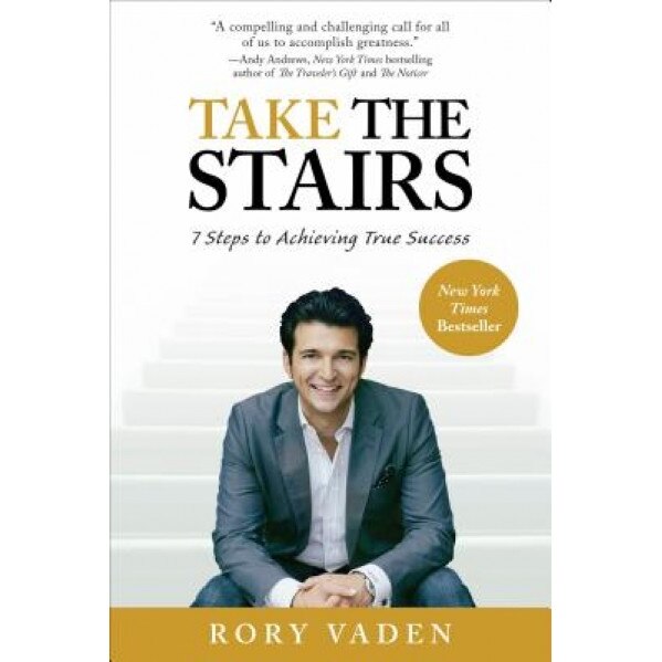 Take the Stairs: 7 Steps to Achieving True Success - Rory Vaden (Author)