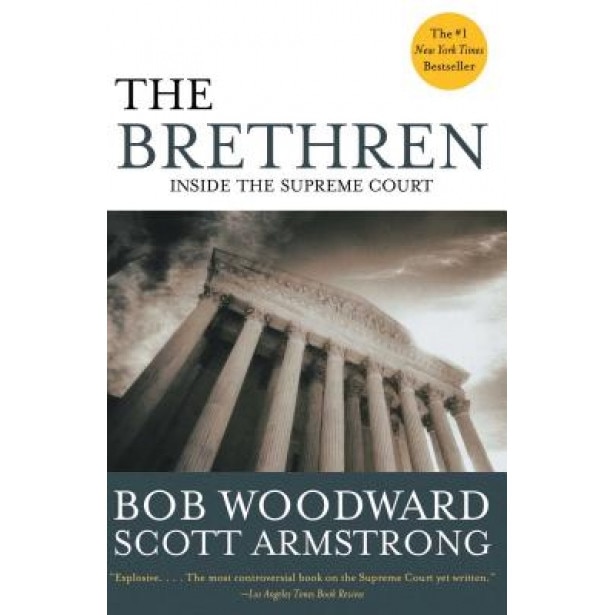 The Brethren: Inside the Supreme Court, Bob Woodward, Scott Armstrong