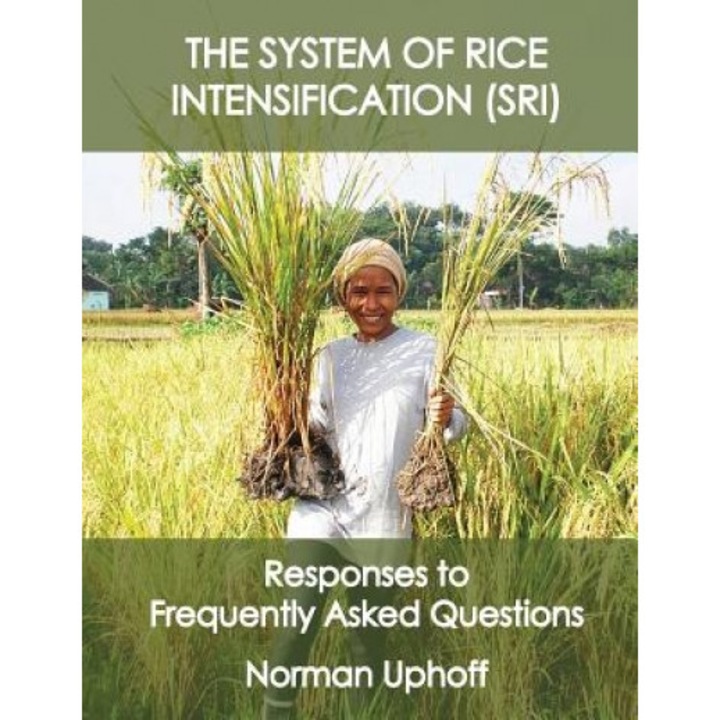The System of Rice Intensification: Responses to Frequently Asked Questions, Prof Norman T. Uphoff (Author)