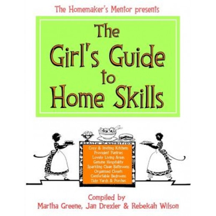 The Girl's Guide to Home Skills, Martha Greene (Author)