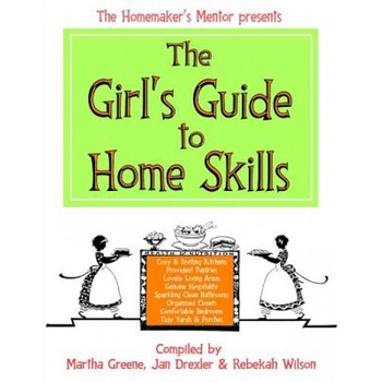 The Girl's Guide to Home Skills, Martha Greene (Author) The Girl's Guide to Home Skills, Martha Greene (Author)