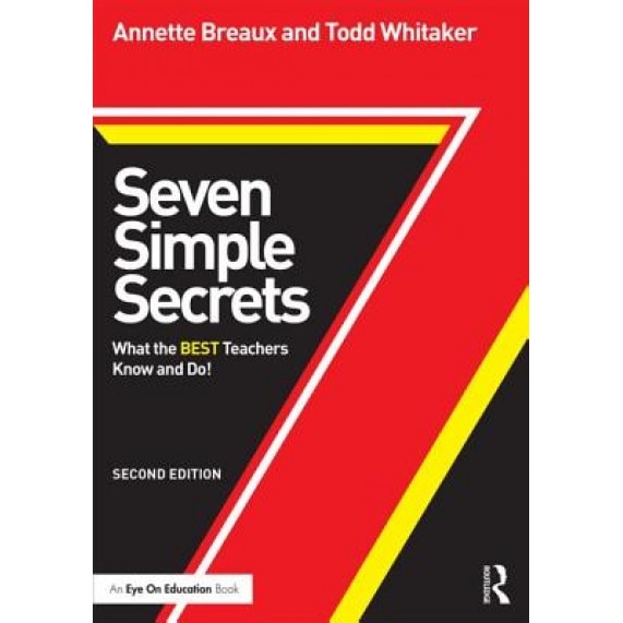 Seven Simple Secrets: What the BEST Teachers Know and Do!, Annette Breaux (Author)