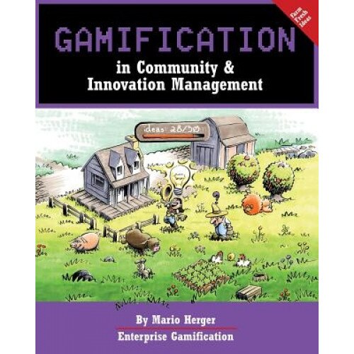 Gamification in Community & Innovation Management - Mario Herger (Author)