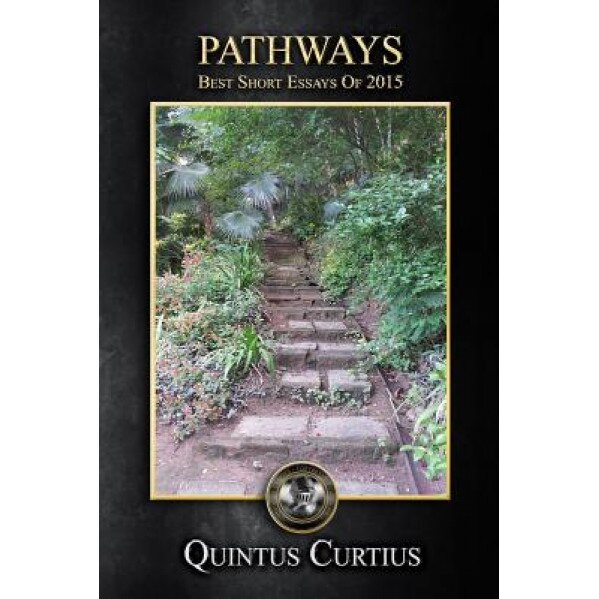 Pathways: Best Short Essays of 2015, Quintus Curtius (Author)