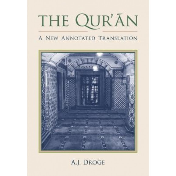 The Qur'an: A New Annotated Translation, A. J. Droge (Author)
