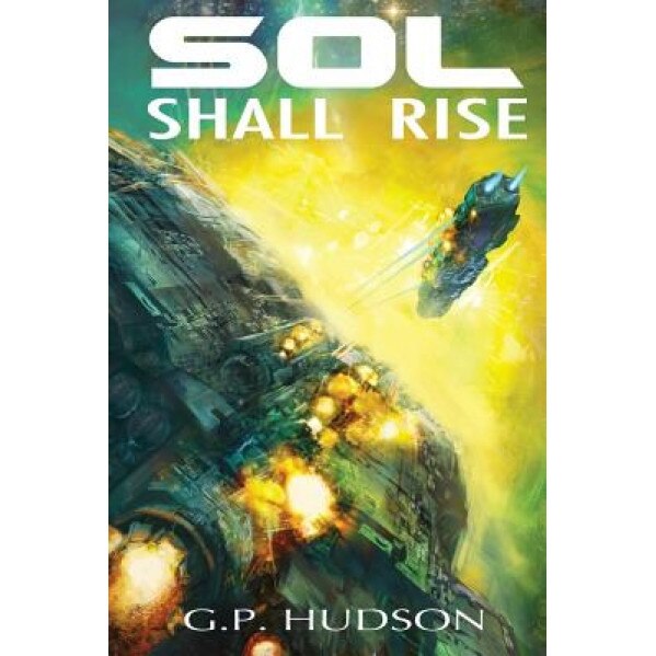 Sol Shall Rise, G. P. Hudson (Author)