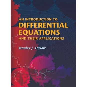 An Introduction to Differential Equations and Their Applications, Stanley J. Farlow An Introduction to Differential Equations and Their Applications, Stanley J. Farlow