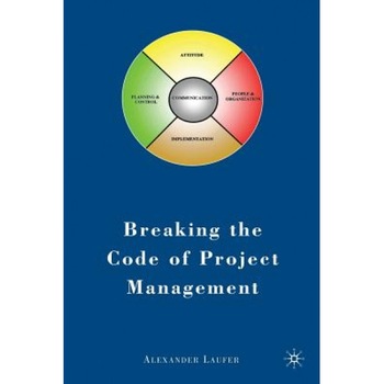 Breaking the Code of Project Management - Alexander Laufer (Author) Breaking the Code of Project Management - Alexander Laufer (Author)