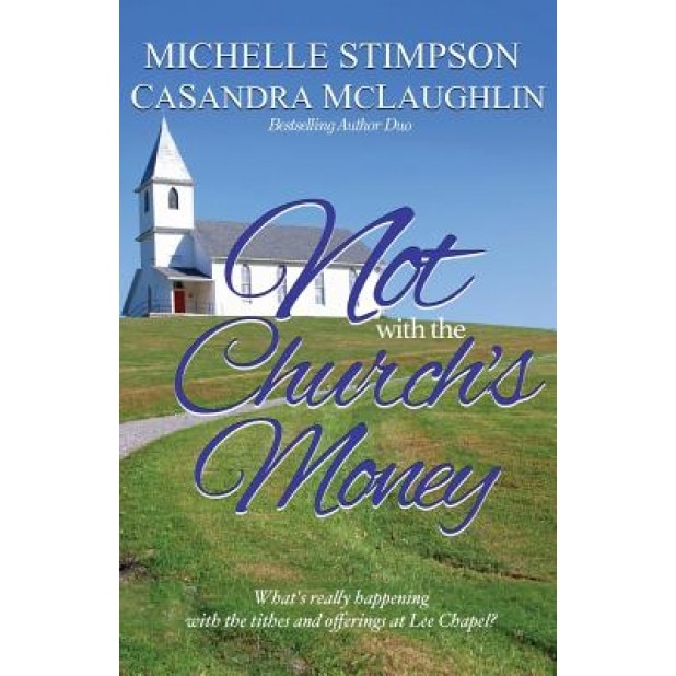 Not with the Church's Money, Michelle Stimpson (Author)