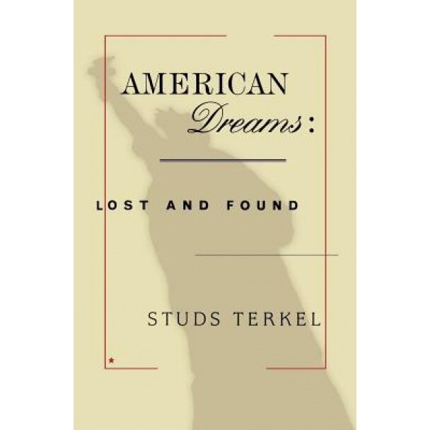 American Dreams: Lost and Found, Studs Terkel (Author)