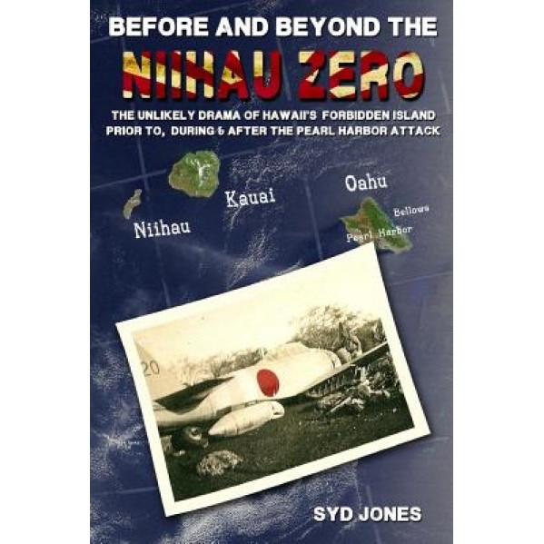 Before and Beyond the Niihau Zero, Syd Jones (Author)