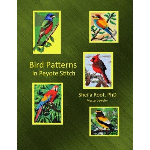 Bird Patterns in Peyote Stitch, Sheila Root (Author)