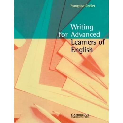Writing for Advanced Learners of English, Francoise Grellet (Author)