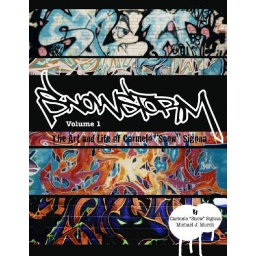 Snowstorm: The Art and Life of Carmelo Snow Sigona, Michael J. Murch (Author)