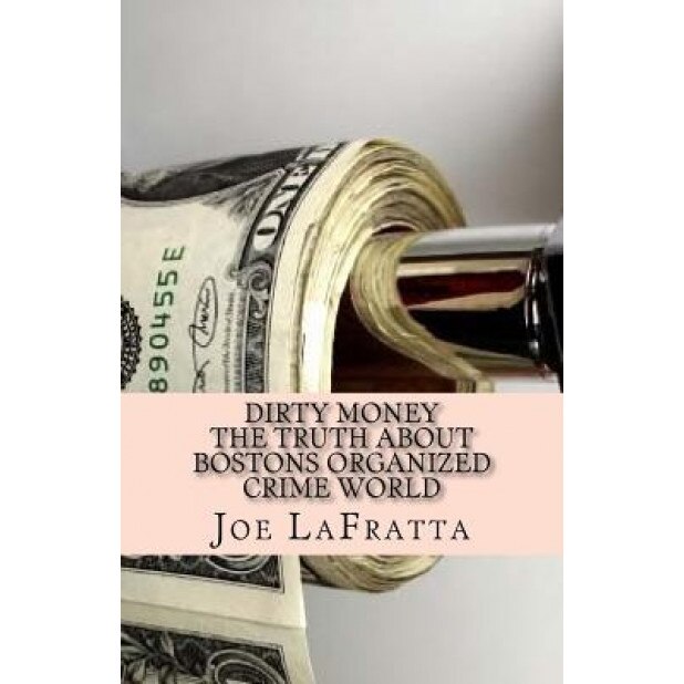 Dirty Money, MR Joe Lafratta Jr (Author)