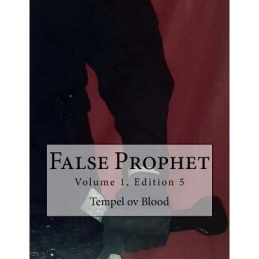 False Prophet: Volume 1, Edition 5, Tempel Ov Blood (Author)
