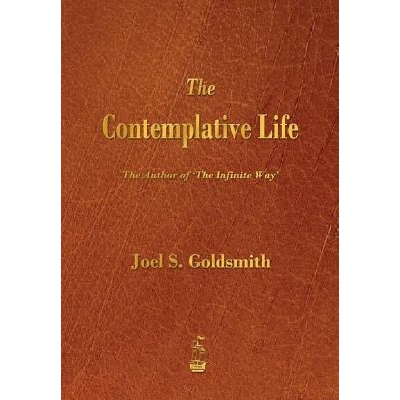 The Contemplative Life, Joel S. Goldsmith (Author)