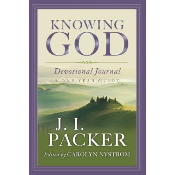 Knowing God Devotional Journal: A One-Year Guide, J. I. Packer (Author)