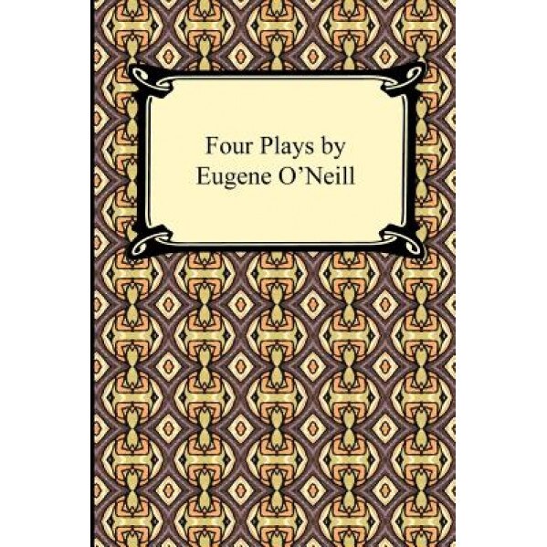 Four Plays by Eugene O'Neill, Eugene O'Neill