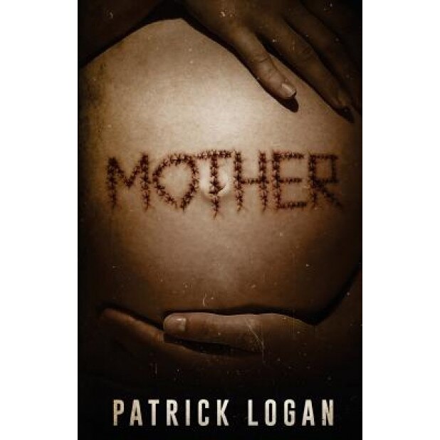 Mother, Patrick Logan (Author)