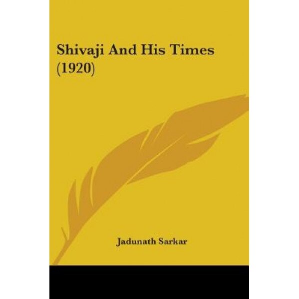 Shivaji and His Times (1920), Jadunath Sarkar (Author)