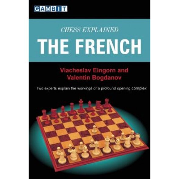 Chess Explained: The French, Viacheslav Eingorn (Author)