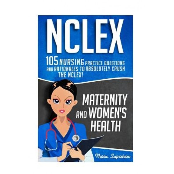 NCLEX: Maternity & Women's Health, Chase Hassen (Author)