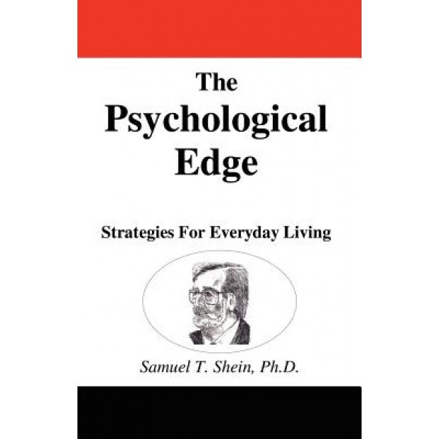 The Psychological Edge: Strategies for Everyday Living - Sam Shein (Author)