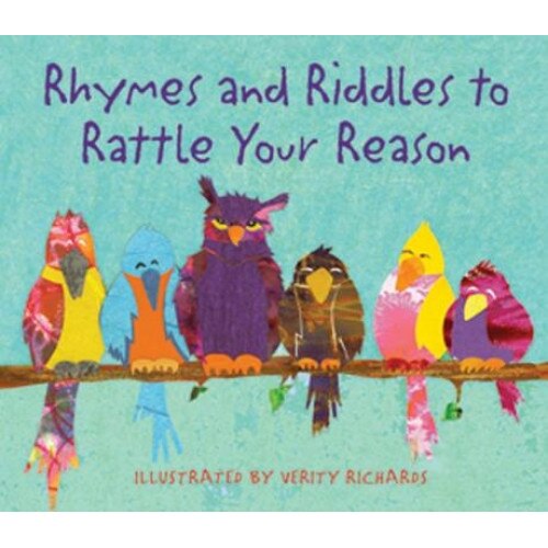 Rhymes and Riddles to Rattle Your Reason!, Verity Richards (Illustrator)