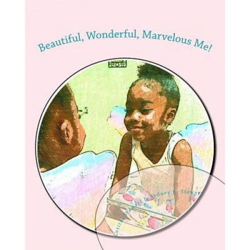 Beautiful, Wonderful, Marvelous Me!, Letitia Stewart (Author)