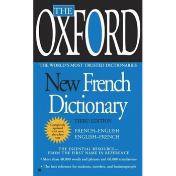 The Oxford New French Dictionary: French-English/English-French, Oxford University Press The Oxford New French Dictionary: French-English/English-French, Oxford University Press
