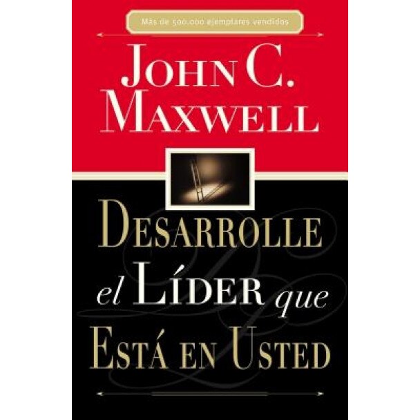 Desarrolle El Lider Que Esta En Usted = Developing the Leader Within You - John C. Maxwell (Author)