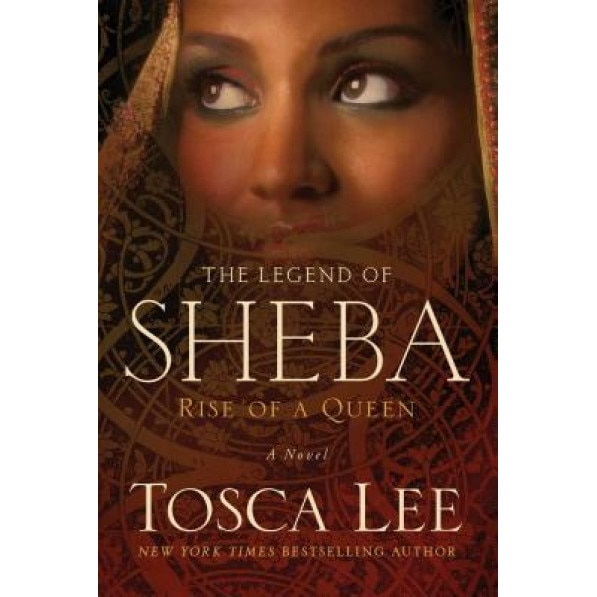 The Legend of Sheba: Rise of a Queen, Tosca Lee (Author)