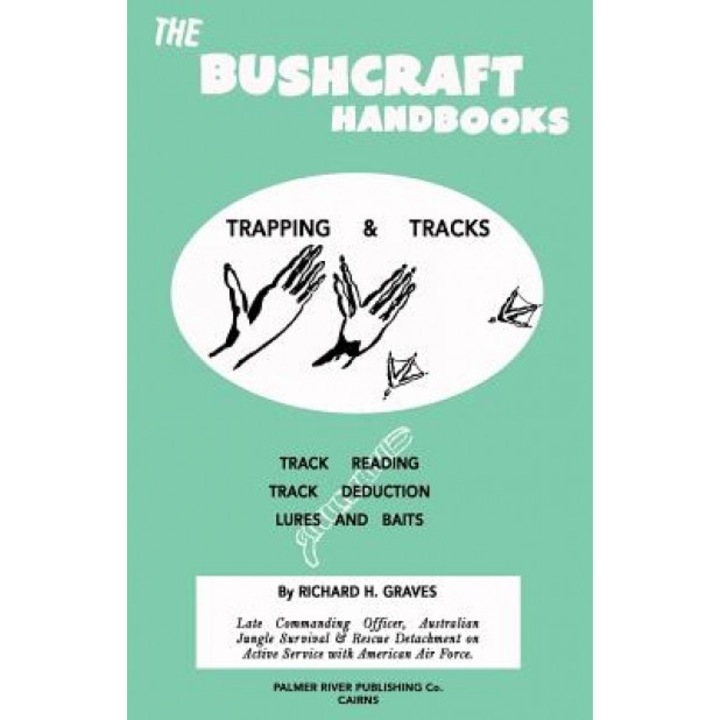 The Bushcraft Handbooks - Trapping & Tracks, Richard H. Graves (Author)
