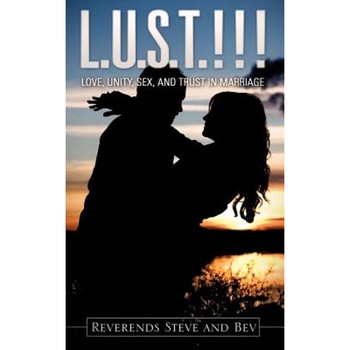 L.U.S.T.!!!, Reverends Steve and Bev (Author) L.U.S.T.!!!, Reverends Steve and Bev (Author)