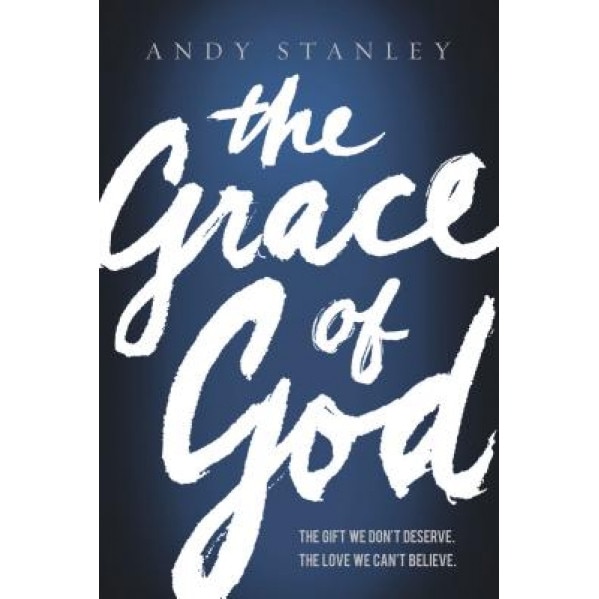 The Grace of God, Andy Stanley (Author)