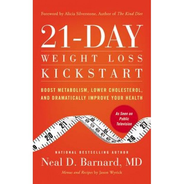 21-Day Weight Loss Kickstart: Boost Metabolism, Lower Cholesterol, and Dramatically Improve Your Health, Neal, MD Barnard (Author)