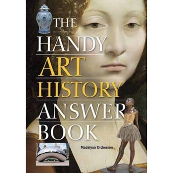 The Handy Art History Answer Book, Madelynn Dickerson (Author) The Handy Art History Answer Book, Madelynn Dickerson (Author)