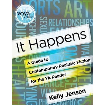 It Happens: A Guide to Contemporary Realistic Fiction for the YA Reader, Kelly Jensen (Author) It Happens: A Guide to Contemporary Realistic Fiction for the YA Reader, Kelly Jensen (Author)