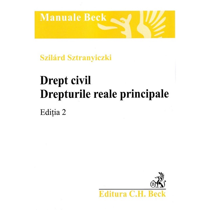 Drept Civil. Drepturile Reale Principale. Ed.2 - Szilard Sztranyiczki