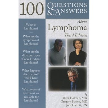 100 Questions & Answers about Lymphoma, Peter Holman (Author) 100 Questions & Answers about Lymphoma, Peter Holman (Author)