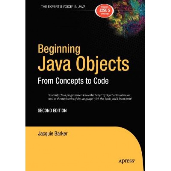 Beginning Java Objects: From Concepts to Code - Jacquie Barker (Author)