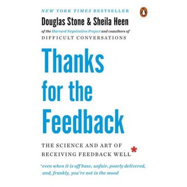 Thanks for the Feedback: The Science and Art of Receiving Feedback Well, Douglas Stone (Author)
