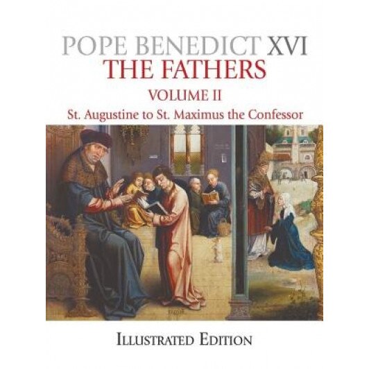 The Fathers, Volume 2: St. Augustine to St. Maximus the Confessor, Pope Benedict XVI (Author)